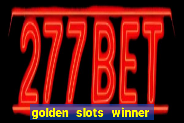 golden slots winner paga mesmo